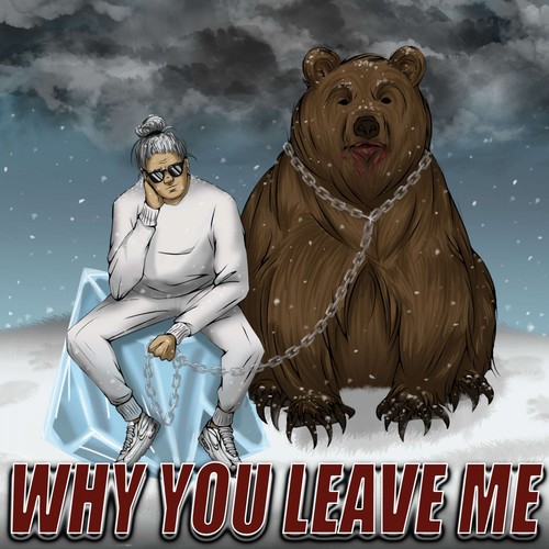 Why you leave me (Explicit)