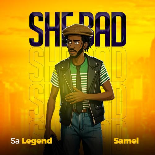 She Bad (feat. Samel) [Explicit]