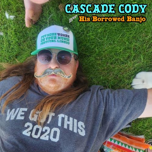 Cascade Cody & His Borrowed Banjo