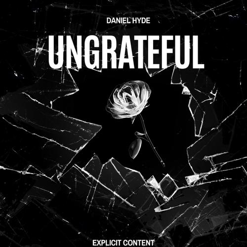 UNGRATEFUL (Explicit)