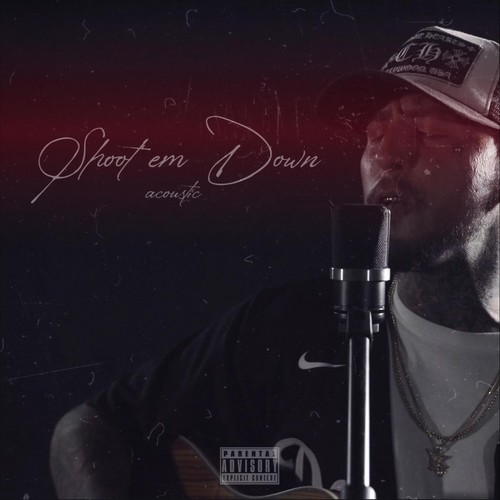 Shoot 'Em Down (Acoustic) [Explicit]