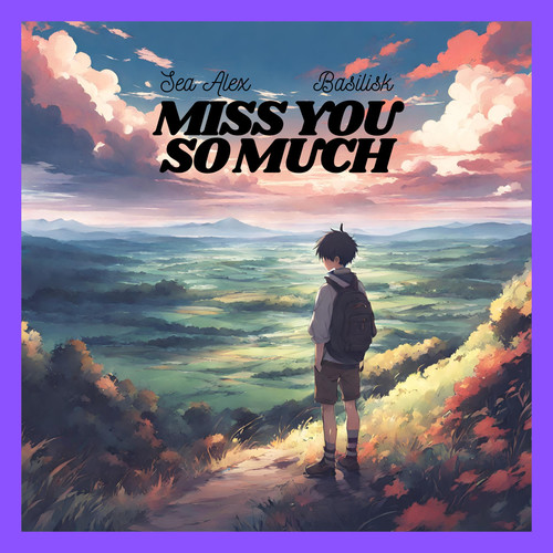 Miss you so much (feat. Basilisk)