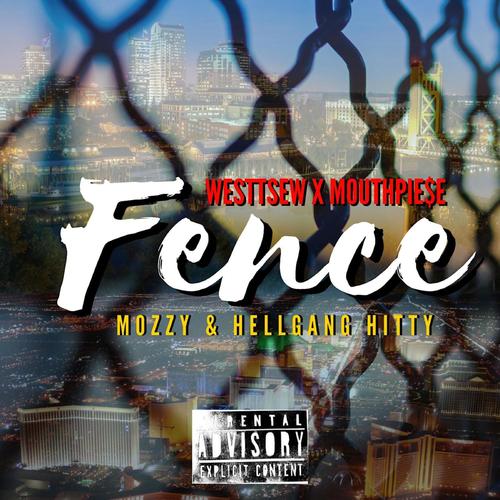 Fence (feat. Mozzy & Hellgang Hitty) [Explicit]
