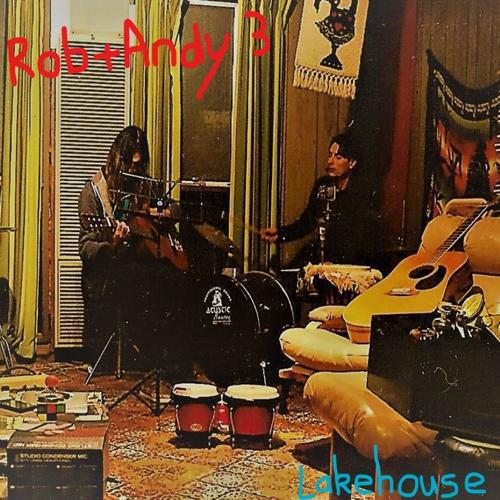 Rob & Andy 3: Lakehouse