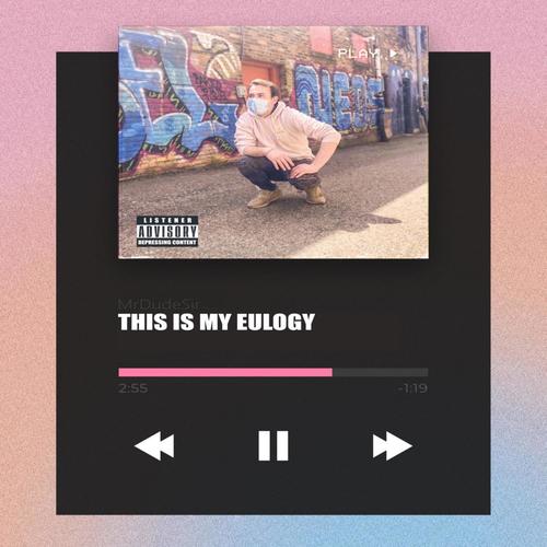 This Is My Eulogy (Explicit)