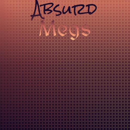 Absurd Megs