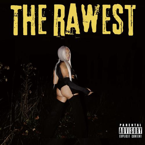 THE RAWEST (Explicit)