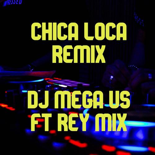 Chica loca remix (Explicit)