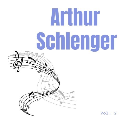 Arthur Schlenger, Vol. 2