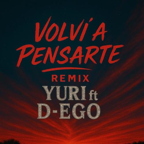 Volvi a pensarte (Yuri Remix Special Version remix)