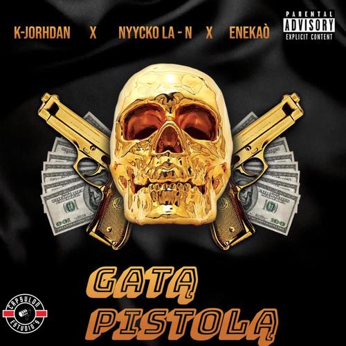 GATA PISTOLA (feat. NYYCKO LA N & Enekaó) [Explicit]