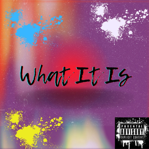 What It Is... (Explicit)