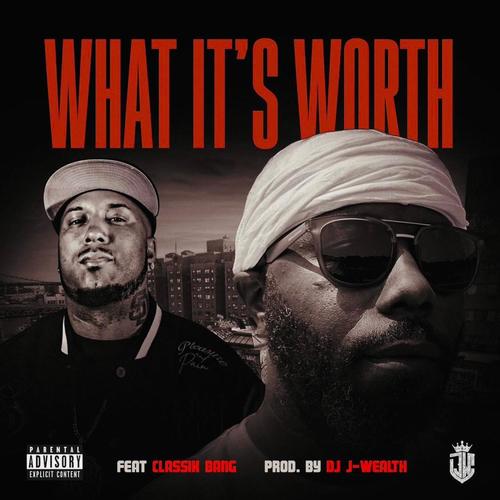 What It's Worth (feat. Classik Bang) [Explicit]