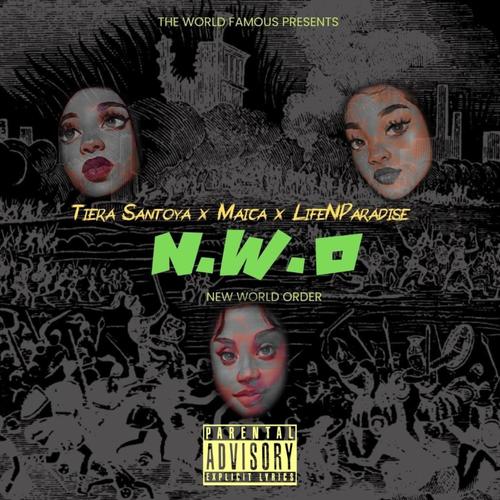 N.W.O New World Order (feat. Tiera Santoya & Maica) [Radio Edit]