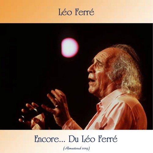 Encore... Du Léo Ferré (Remastered 2019)