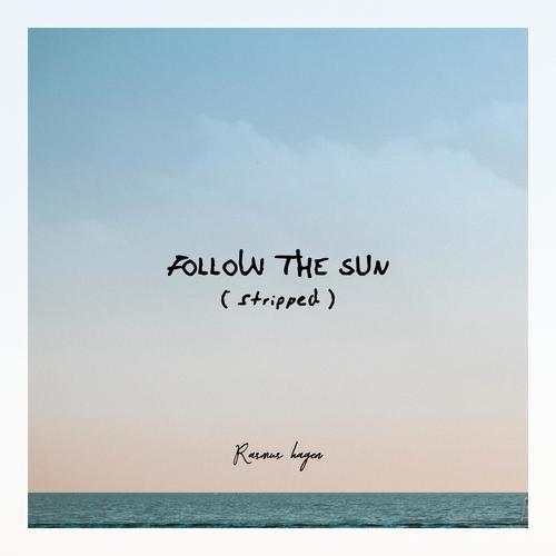 Follow The Sun (stripped)