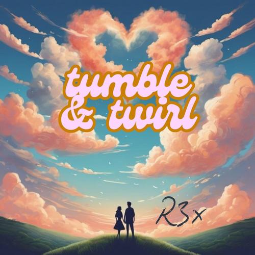 Tumble & Twirl (Explicit)
