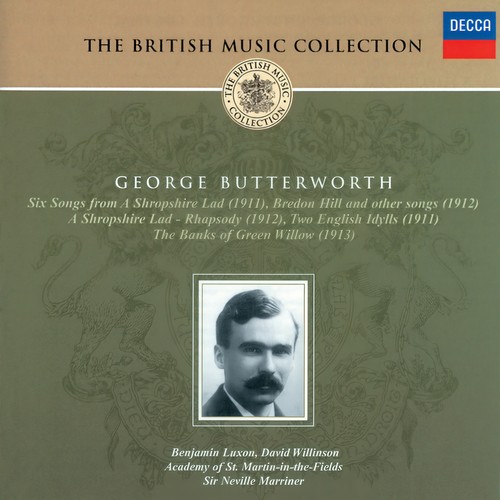 Butterworth: A Shropshire Lad; The Banks of Green Willow, etc.