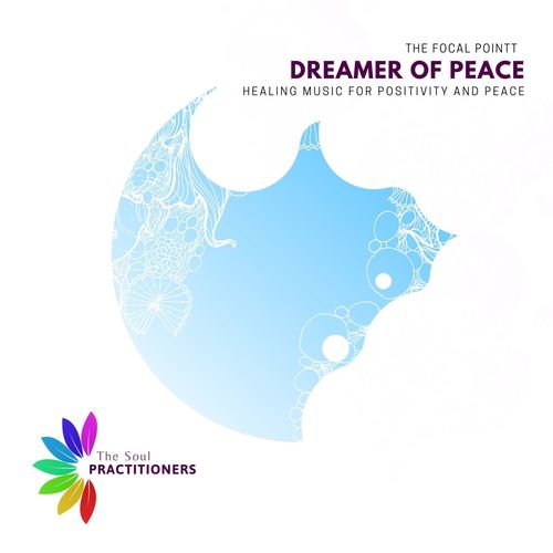 Dreamer Of Peace - Healing Music For Positivity And Peace