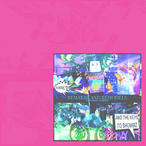 Remakes And Remodels (EXP.3)