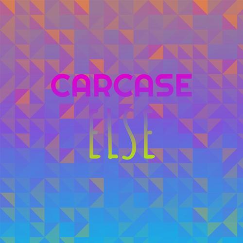 Carcase Else