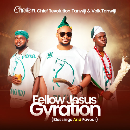 Fellow Jesus Gyration (Blessings And Favour)
