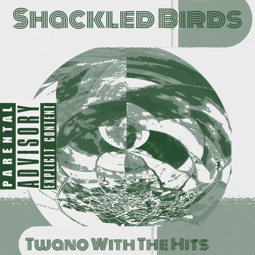 SHACKLED BIRDS (Explicit)