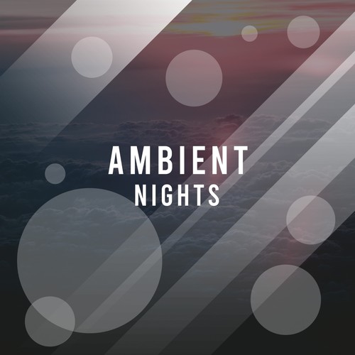 #Ambient Nights