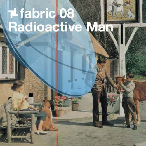fabric 8: Radioactive Man (DJ Mix) [Explicit]