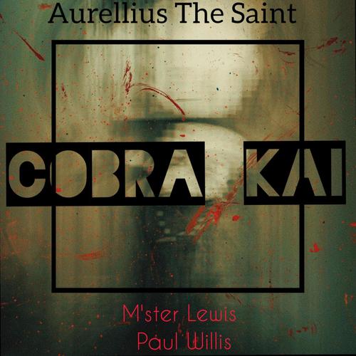 Cobra Kai (feat. M'ster Lewis & Paul Willis) [Explicit]