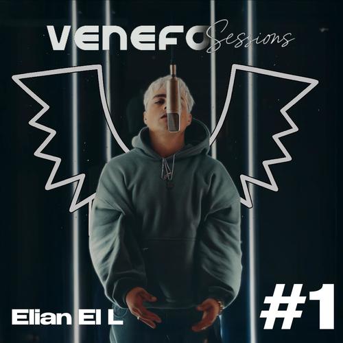 VENEFO Session's #1 (feat. Elian el L & ZEKKO) [Explicit]