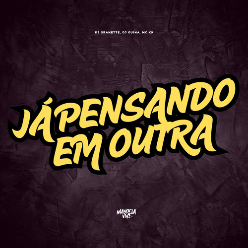 Já Pensando em Outra (Explicit)