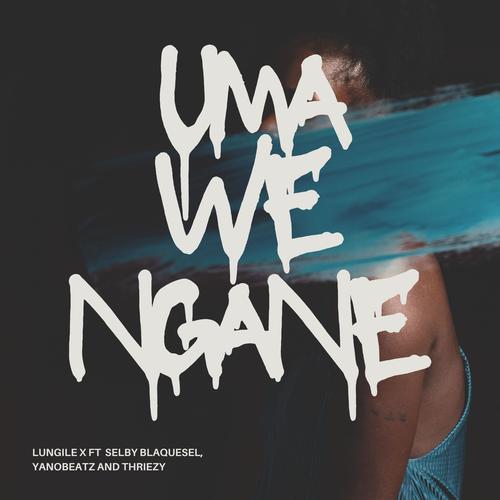 uMa wengane (feat. Selby Blaquesel, YanoBeatz & Thriezy)