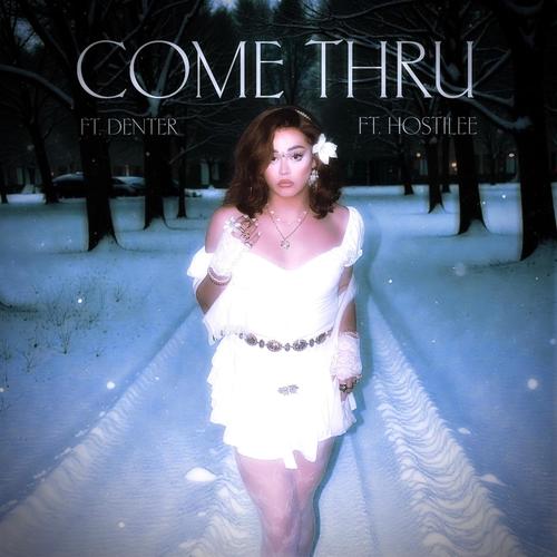 Come Thru (feat. Hostilee, denter & Larz) [Explicit]
