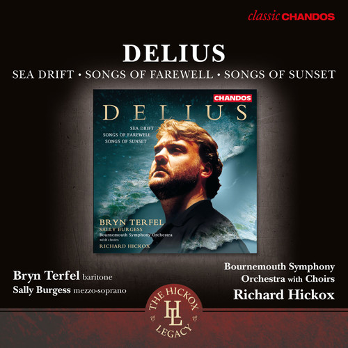 Delius: Sea Drift, Songs of Farewell & Songs of Sunset (戴留斯：海漂，离别之歌 & 夕阳之歌)