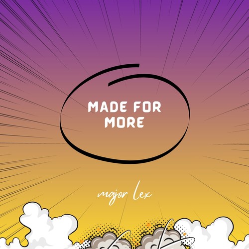 made for more