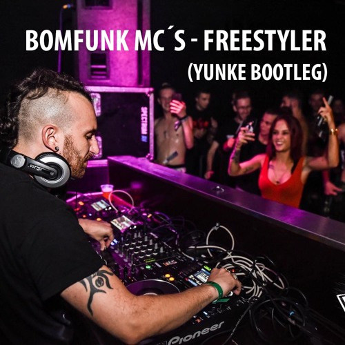 Freestyler (YunKe Bootleg)