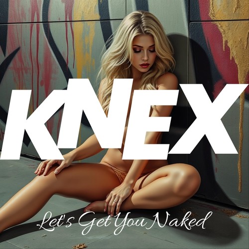 Let's Get You Naked (Explicit)