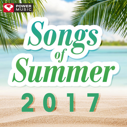 Songs of Summer 2017 (60 Min Non-Stop Workout Mix 130-150 BPM)