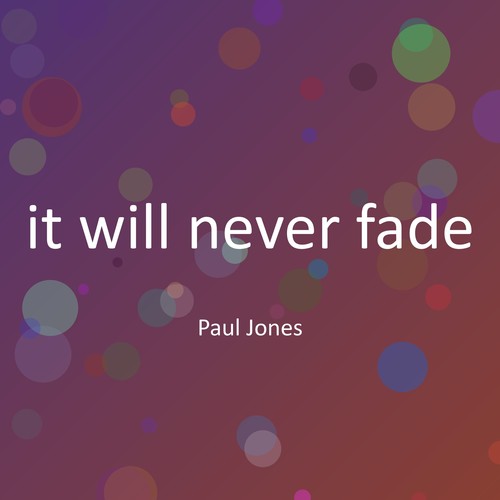 it will never fade