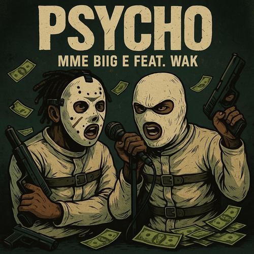 Pyscho (feat. Wak) [Explicit]
