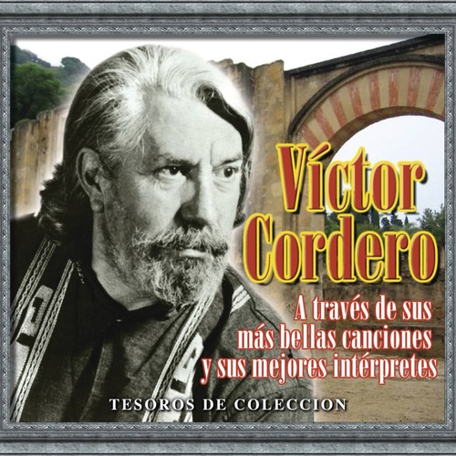 Tesoros De Coleccion - -Victor Cordero A Traves De Sus Mas Bellas Canciones Y Sus Mejores Interpretes