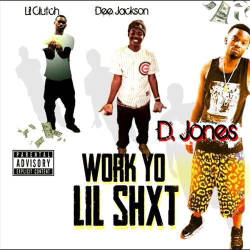 Work (feat. Dee Jackson & Lil Clutch) [Explicit]