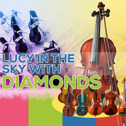 Lucy In The Sky With Diamonds - The Beatles with Strings Tribute - Single