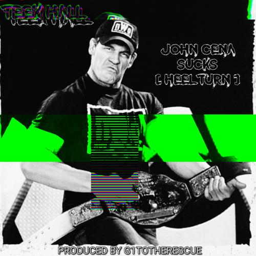 John Cena Sucks (Heel turn) (feat. G1ToTheRescue) [Explicit]