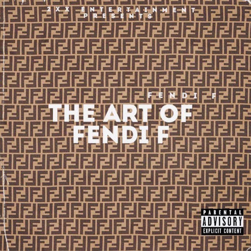 The Art Of FendiF (Explicit)