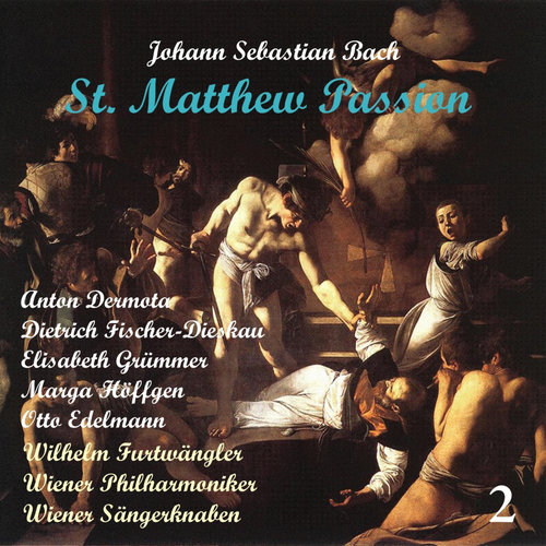 Bach: Saint Matthew Passion (Matthäus-Passion BWV 244), Vol. 1