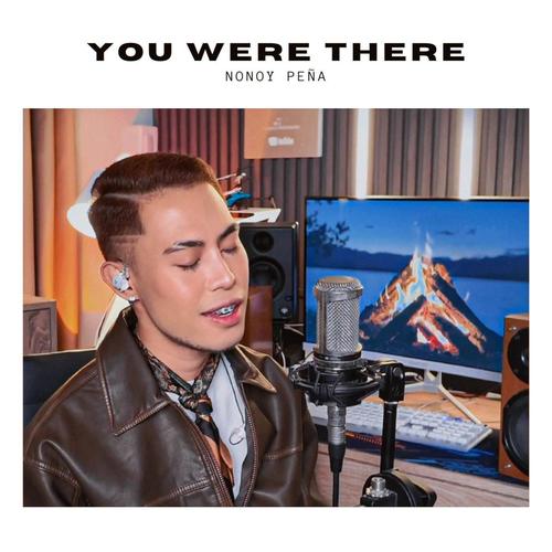 You Were There