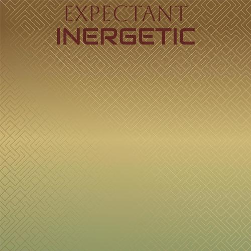 Expectant Inergetic