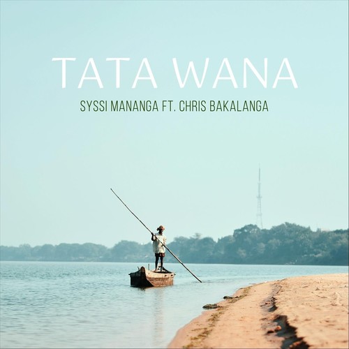 Tata Wana (feat. Chris Bakalanga)